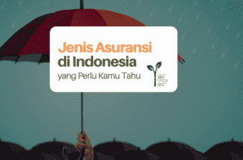 5 Jenis Asuransi di Indonesia yang Mesti Kamu Pahami