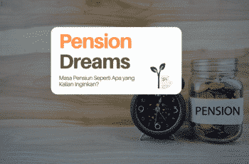 Pension Dreams: Masa Pensiun Seperti Apa yang Kalian Inginkan?