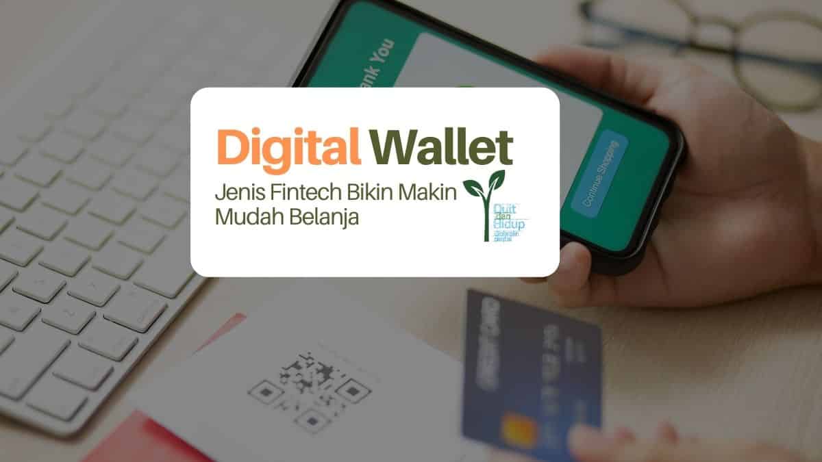 Digital Wallet: Jenis Fintech Bikin Makin Mudah Belanja