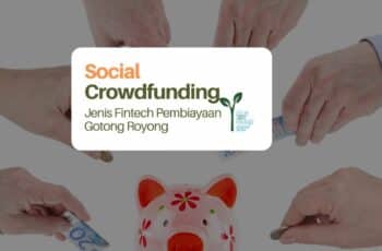 Social Crowdfunding: Jenis Fintech Pembiayaan Gotong Royong