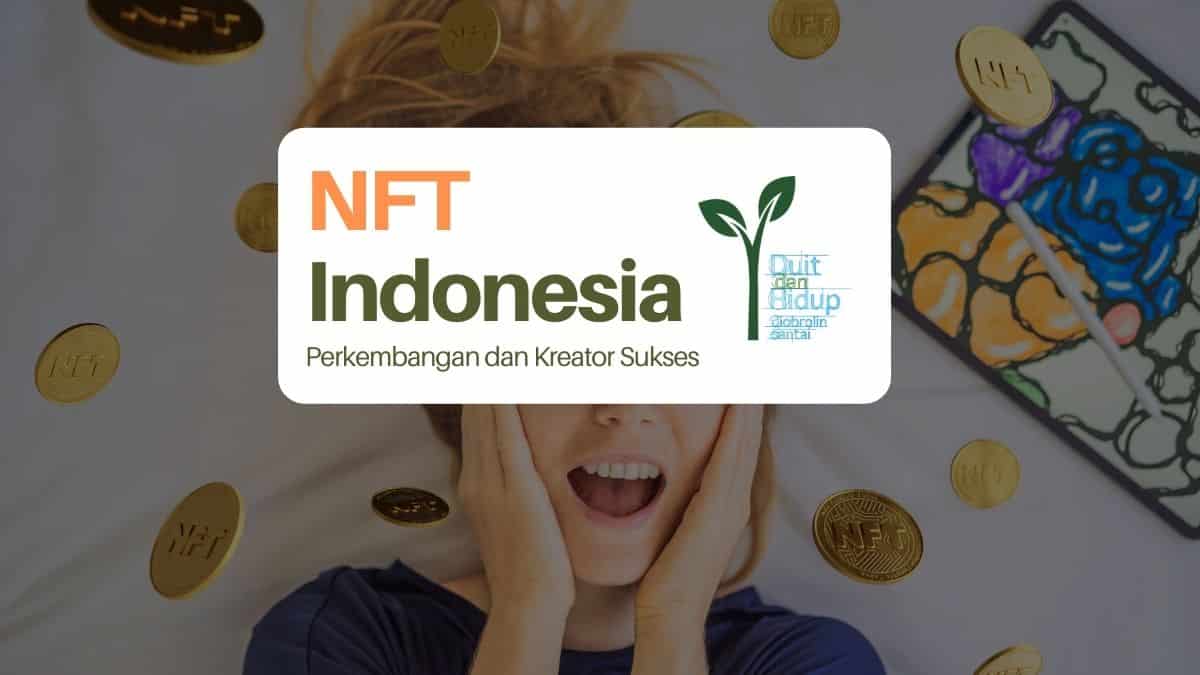 NFT Indonesia: Awal Perkembangan dan Kreator Indonesia yang Sukses Menjual Karya