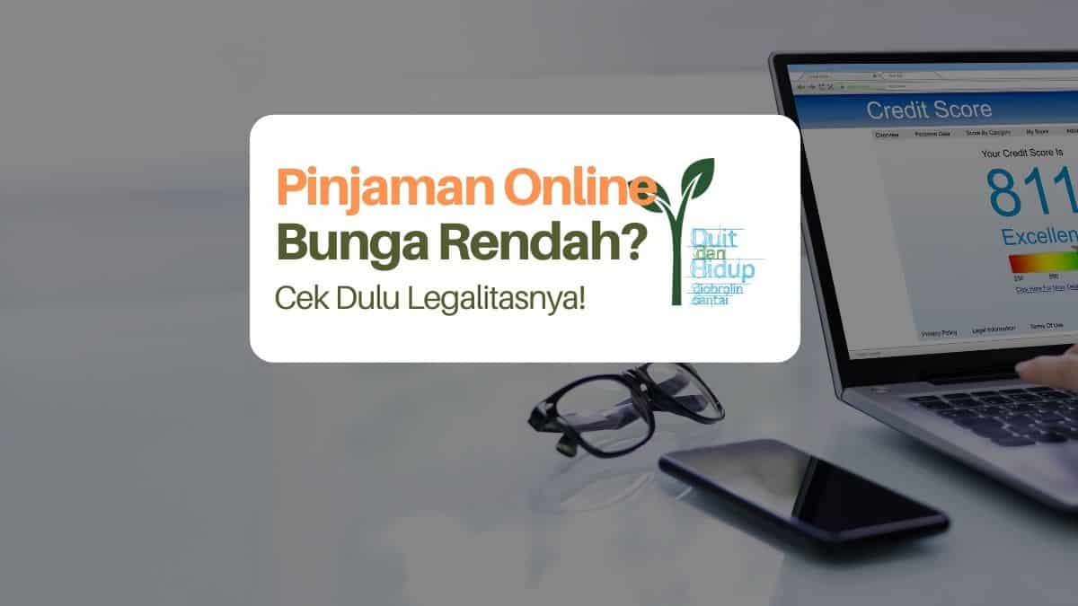 Pinjaman Online Bunga Rendah? Cek Dulu Legalitasnya!