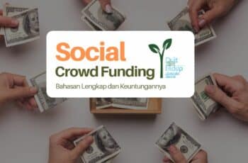 Social Crowd Funding: Pengertian, Keuntungan, Contoh, dan Tip Terbaik untuk Berinvestasi