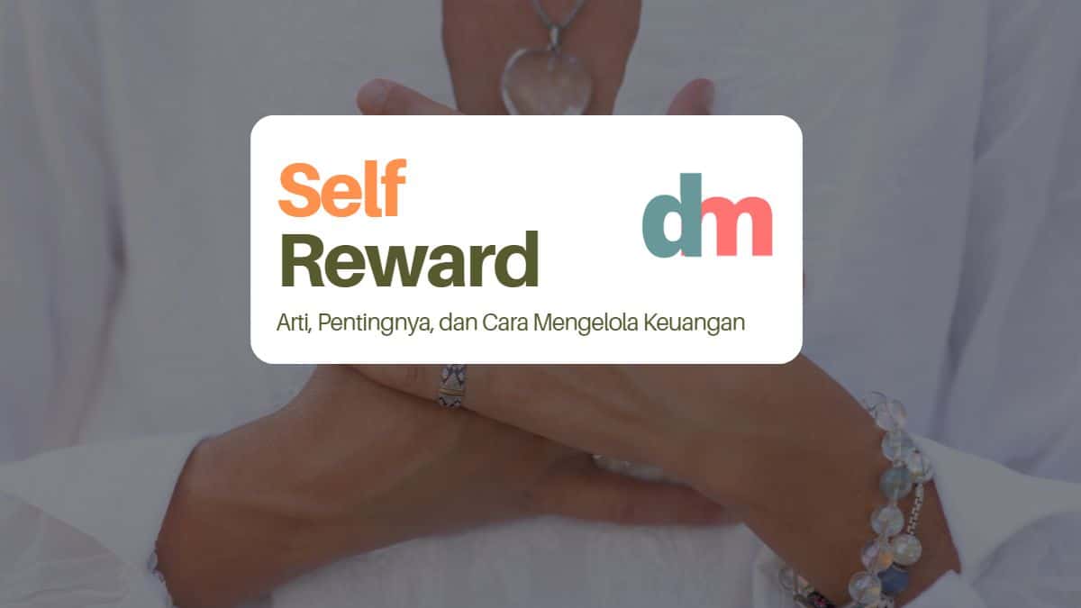 Self Reward: Arti, Pentingnya, dan Cara Mengelola Keuangan agar Terpenuhi