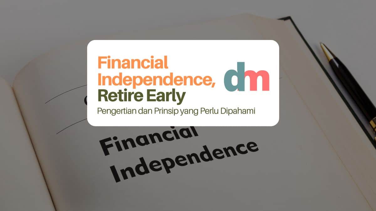 Mengenal Konsep Financial Independence Retire Early dan Prinsipnya