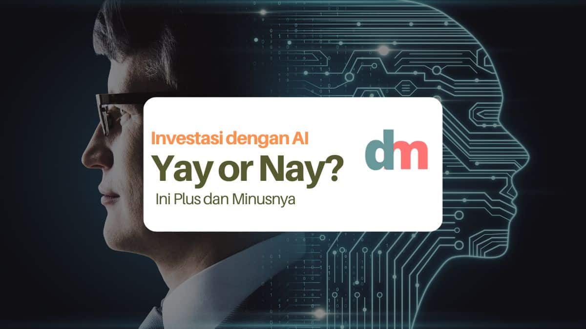 Investasi dengan AI: Yay or Nay – Ini Plus Minusnya