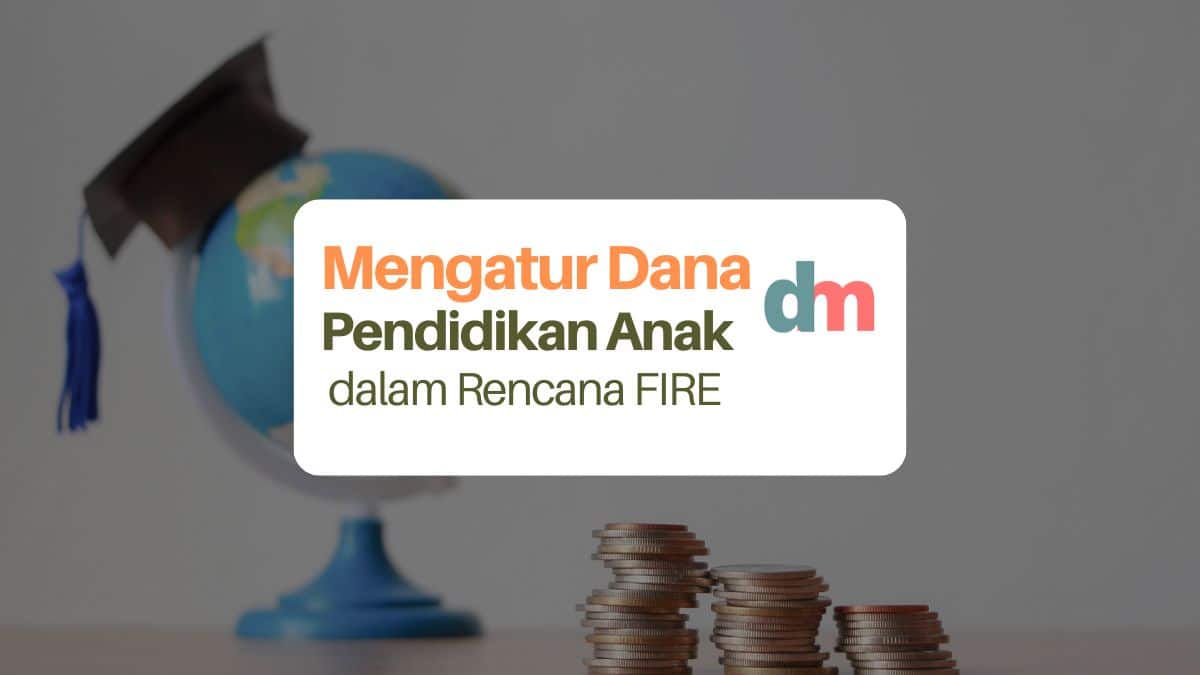 Bagaimana Mengatur Dana Pendidikan Anak dalam Rencana FIRE