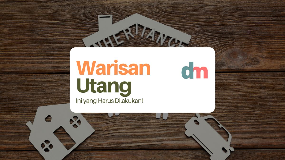 Jangan Sampai Meninggalkan Warisan Utang buat Keluarga, Ini yang Harus Dilakukan