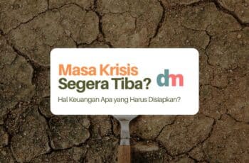 Hal Keuangan Apa yang Harus Segera Dipersiapkan untuk Masuk Masa Krisis?