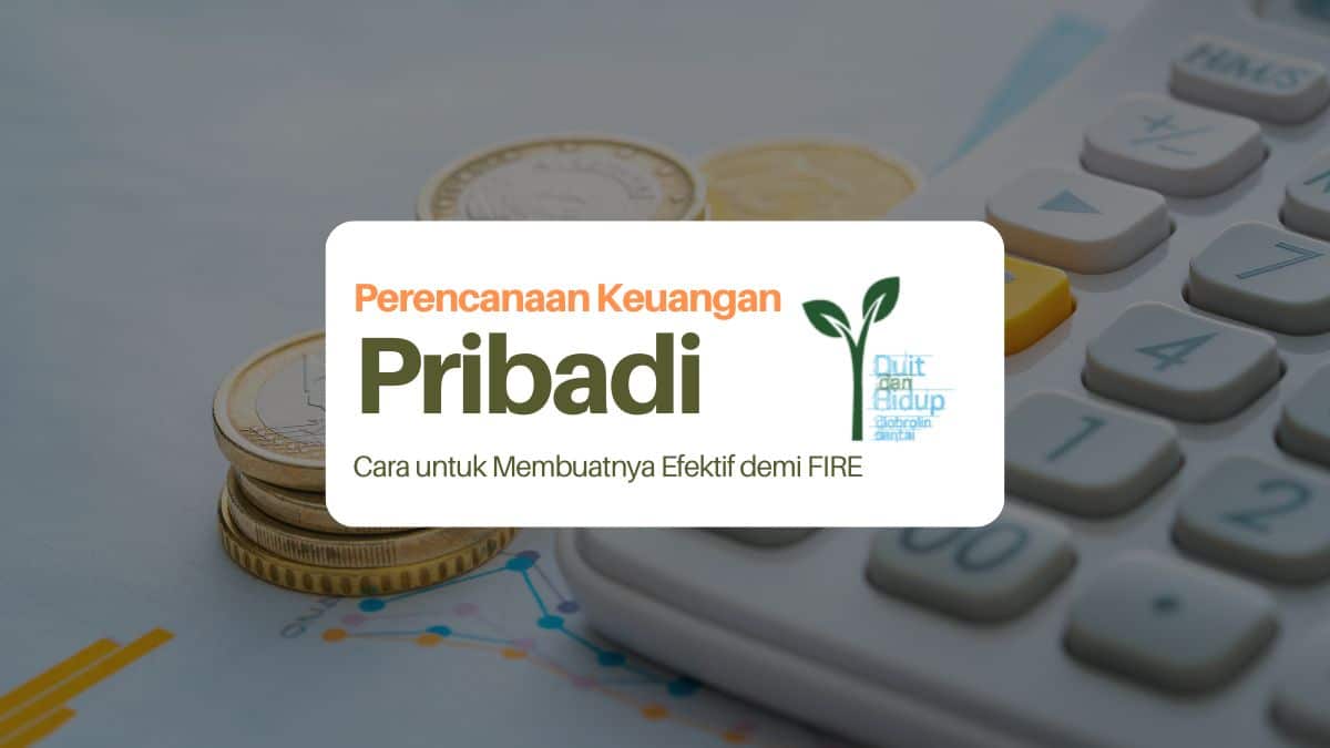 Cara Membuat Perencanaan Keuangan Pribadi yang Efektif untuk FIRE