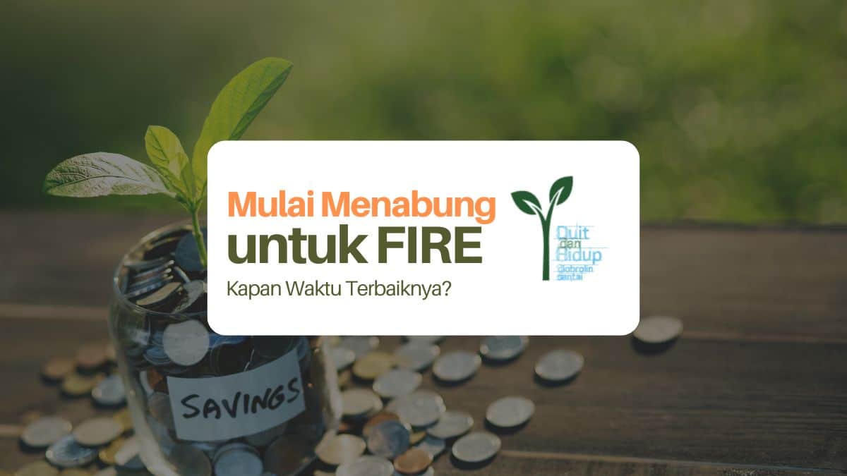 Mulai Menabung demi FIRE, Kapan Waktu Terbaiknya?