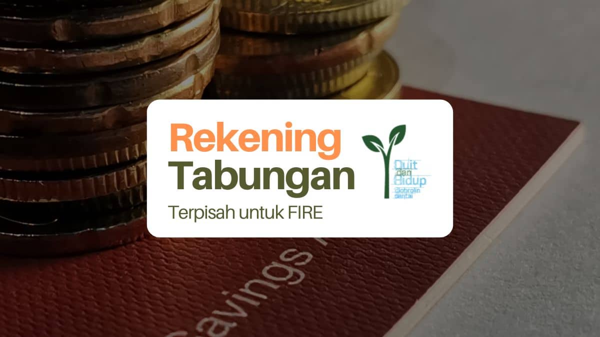 Menggunakan Rekening Tabungan Terpisah untuk FIRE