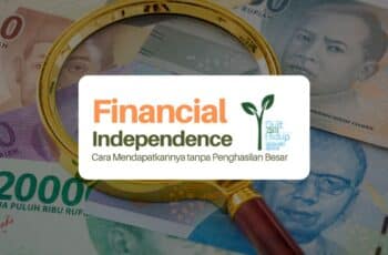 Financial Independence Tanpa Penghasilan Besar